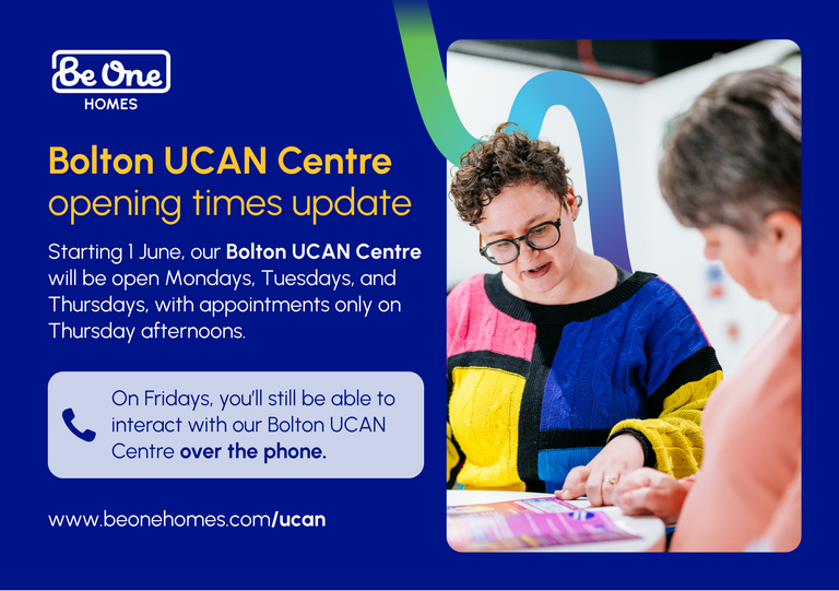 Graphic reading: 'Bolton UCAN Centre opening times update. Starting 1 June 2026 our Bolton UCAN Centre will be open Mondays to Thursdays, with appointments only on Thursday afternoons. On Fridays, you'll still be able to interact with our Bolton UCAN Centre over the phone.' It also includes an image of a female colleague and female customer sat in the UCAN centre. They are looking at a booklet.